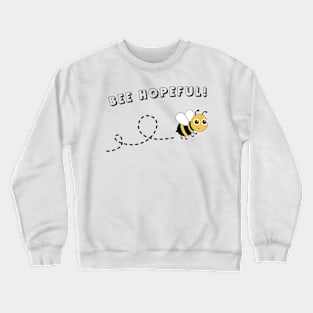 BEE Hopeful Crewneck Sweatshirt